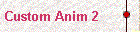  Custom Anim 2 