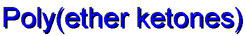 Poly(ether ketones)